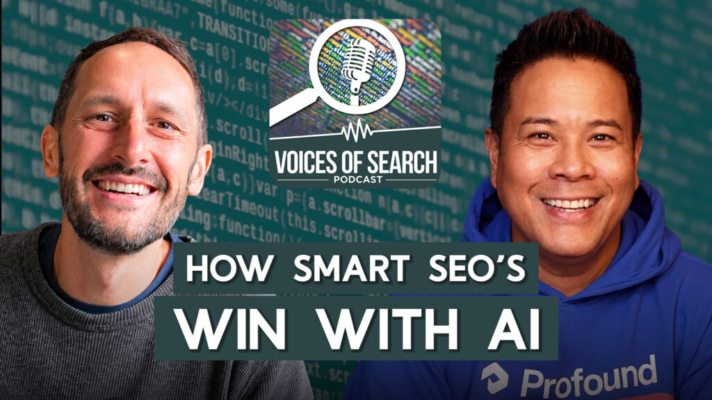 Two smiling men with “Voices of Search Podcast: How smart SEOs win with AI” text over a green code background.