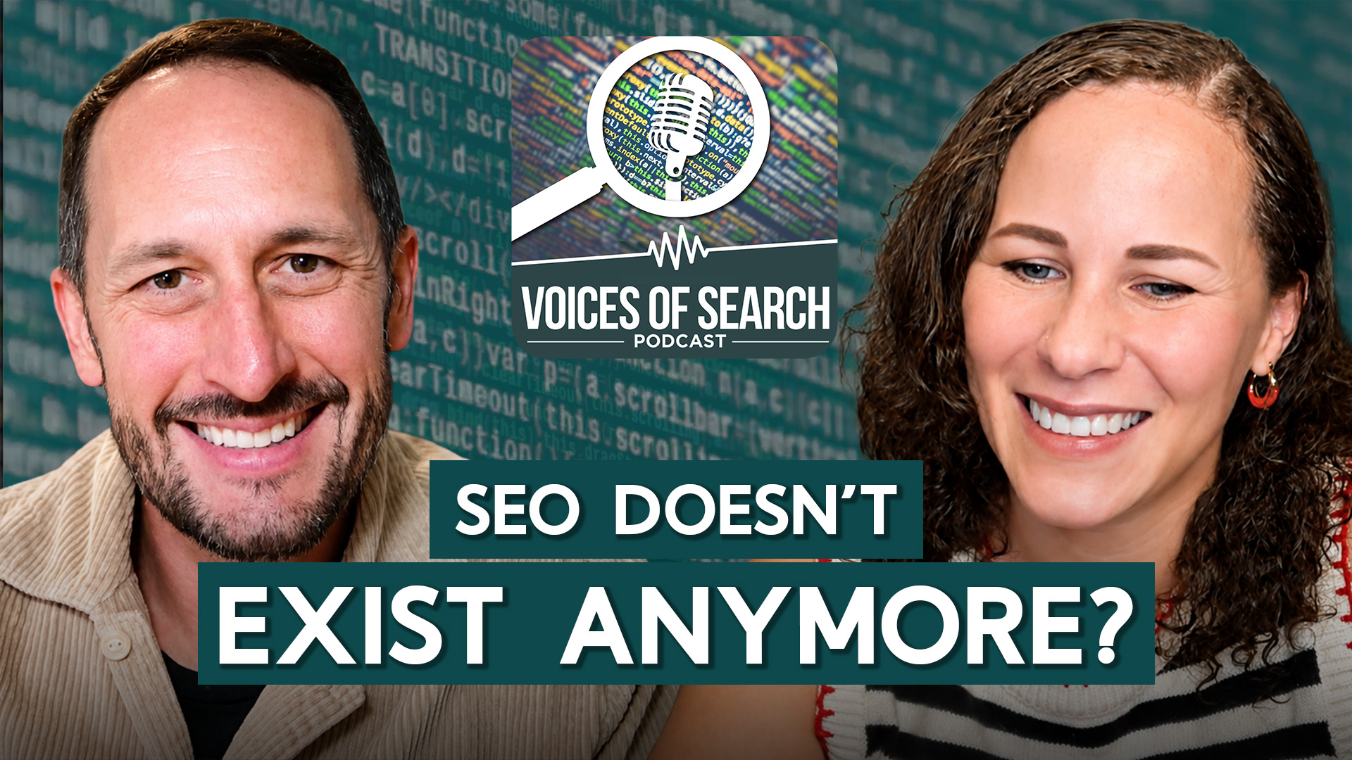 Two people smiling with "Voices of Search Podcast" logo and text: "SEO Doesn't Exist Anymore?" over a code background.