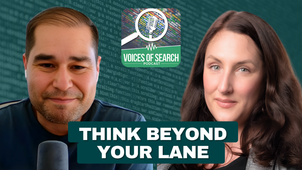 Hosts of the Voices of Search podcast with the episode title “Think Beyond Your Lane.”